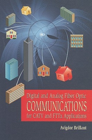 Книга Digital and Analog Fiber Optic Communication for CATV and FTTx Applications Avigdor Brillant