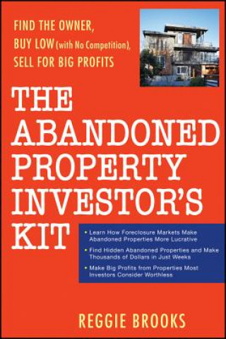 Книга Abandoned Property Investor's Kit Reggie Brooks