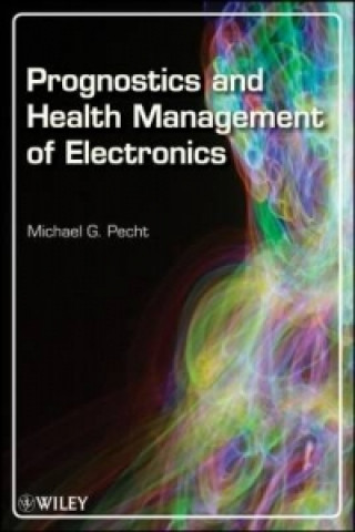 Carte Prognostics and Health Management of Electronics Michael G. Pecht