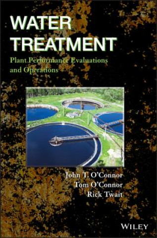 Kniha Water Treatment Plant Performance Evaluations and Operations John T. O'Connor