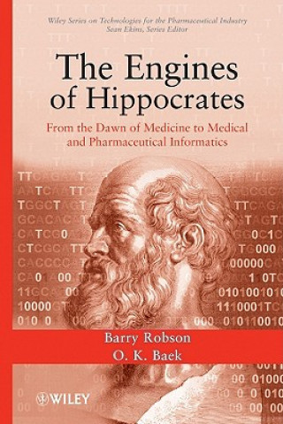 Kniha Engines of Hippocrates - From the Dawn of Medicine to Medical and Pharmaceutical Informatics Barry Robson