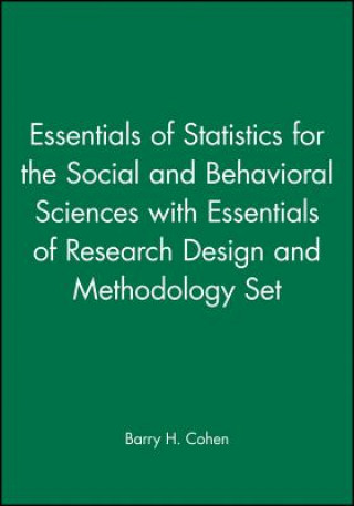 Kniha Essentials of Statistics for the Social and Behavioral Sciences with Essentials of Research Design and Methodology Set Barry H. Cohen