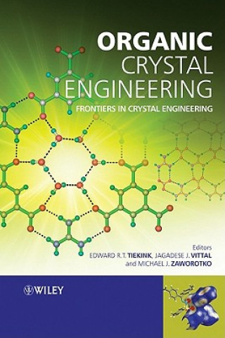 Książka Organic Crystal Engineering - Frontiers in Crystal Engineering Edward R. T. Tiekink