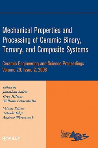 Kniha Mechanical Properties and Processing of Ceramic Binary, Ternary, and Composite Systems - Volume 29  Issue 2 Tatsuki Ohji