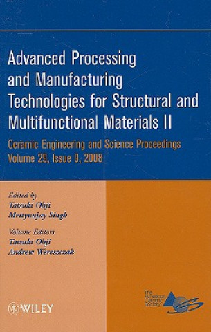 Könyv Advanced Processing and Manufacturing Technologies  for Structural and Multifunctional Materials II Andrew Wereszczak