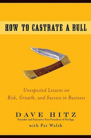 Kniha How to Castrate a Bull Dave Hitz