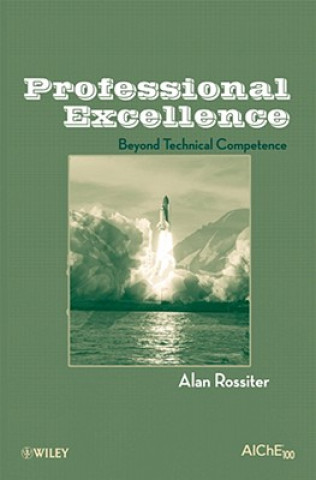 Книга Professional Excellence - Beyond Technical Competence Alan P. Rossiter