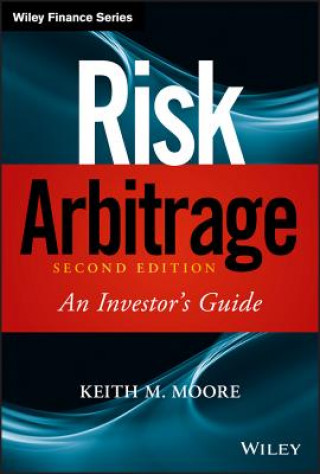 Knjiga Risk Arbitrage, Second Edition - An Investor's Guide Keith M. Moore