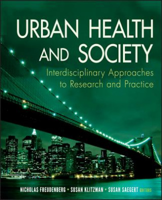 Kniha Urban Health and Society - Interdisciplinary Approaches to Research and Practice Freudenberg
