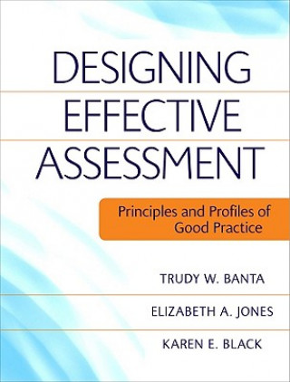 Kniha Designing Effective Assessment - Principles and Profiles of Good Practice Trudy W. Banta