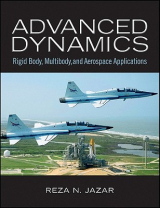 Könyv Advanced Dynamics - Rigid Body, Multibody, and Aerospace Applications Reza N. Jazar