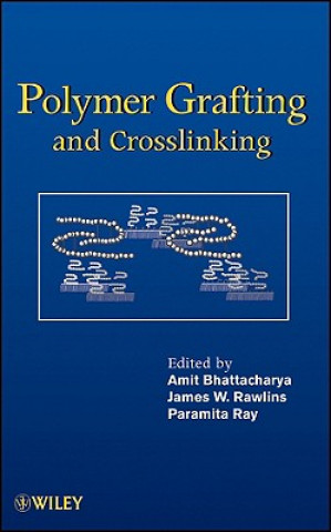 Книга Polymer Grafting and Crosslinking Amit Bhattacharya