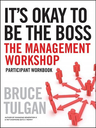 Book It's Okay to Be the Boss, Participant Workbook Bruce Tulgan