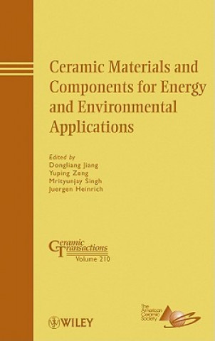 Carte Ceramic Materials and Components for Energy and Environmental Applications - Ceramic Transactions V210 Dongliang Jiang