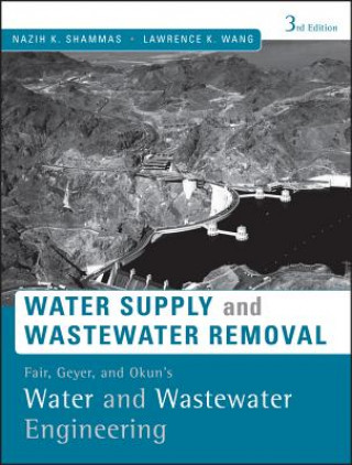 Buch Fair, Geyer, and Okun's Water and Wastewater Engineering - Water Supply and Wastewater Removal,  3e (WSE) Daniel A. Okun