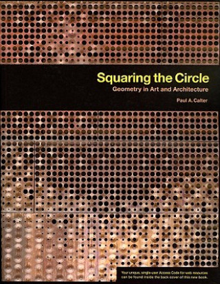 Kniha Squaring the Circle - Geometry in Art and Architecture Paul A. Calter