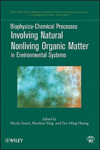Könyv Biophysico-Chemical Processes Involving Natural Nonliving Organic Matter in Environmental Systems Pan Ming Huang