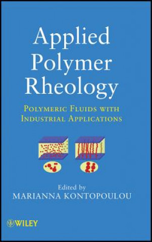 Carte Applied Polymer Rheology - Polymeric Fluids with Industrial Applications Kontopoulou