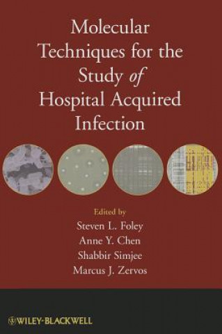Könyv Molecular Techniques for the Study of Hospital Acquired Infection Steven L. Foley