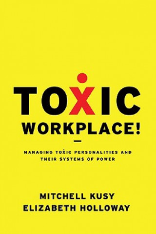 Книга Toxic Workplace! Mitchell Kusy