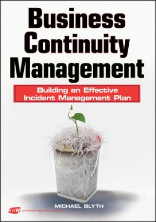 Kniha Business Continuity Management - Building an Effective Incident Management Plan +URL Michael Blyth