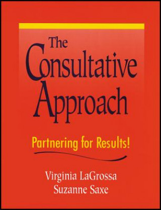 Книга Consultative Approach - Partnering for Results Virginia LaGrossa