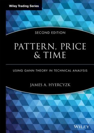Carte Pattern, Price and Time - Using Gann Theory in Technical Analysis James A. Hyerczyk