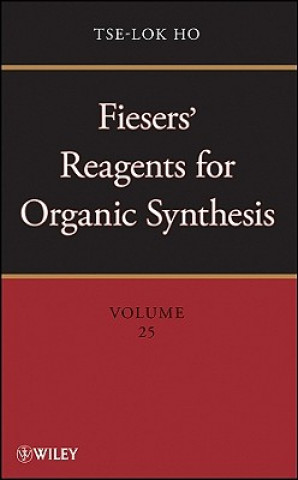 Carte Fiesers' Reagents for Organic Synthesis V25 Tse-Lok Ho