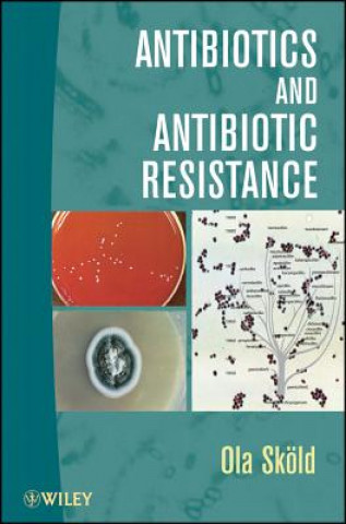 Kniha Antibiotics and Antibiotic Resistance Ola Skold