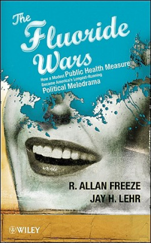 Kniha Fluoride Wars R. Allan Freeze
