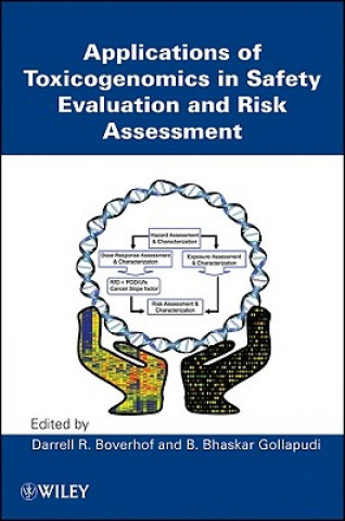 Kniha Applications of Toxicogenomics in Safety Evaluation and Risk Assessment Darrell R. Boverhof