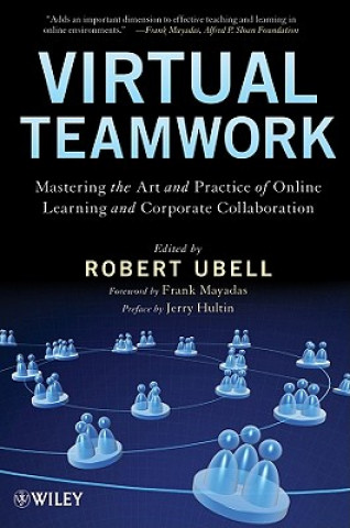 Książka Virtual Teamwork - Mastering the Art and Practice of Online Learning and Corporate Collaboration Jerry Hultin