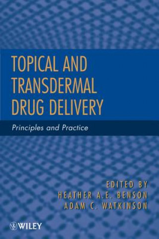 Carte Topical and Transdermal Drug Delivery - Principles  and Practice Benson