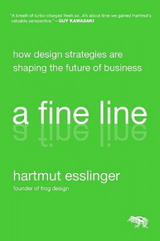 Książka Fine Line - How Design Strategies Are Shaping the Future of Business Hartmut Esslinger