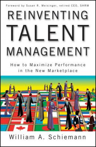 Book Reinventing Talent Management - How to Maximize Performance in the New Marketplace William A. Schiemann