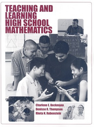 Carte Teaching and Learning High School Mathematics Charlene E. Beckmann