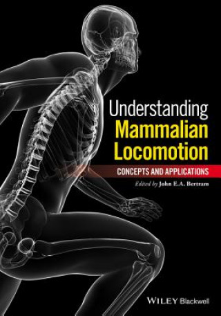 Kniha Understanding Mammalian Locomotion - Concepts and Applications Albrecht Bertram