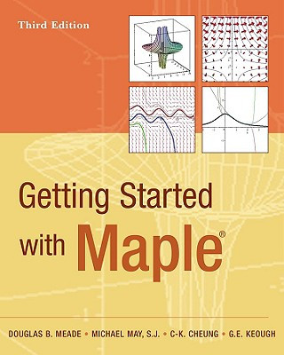 Carte Getting Started with Maple 3e Douglas B. Meade