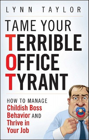 Book Tame Your Terrible Office Tyrant Lynn Taylor