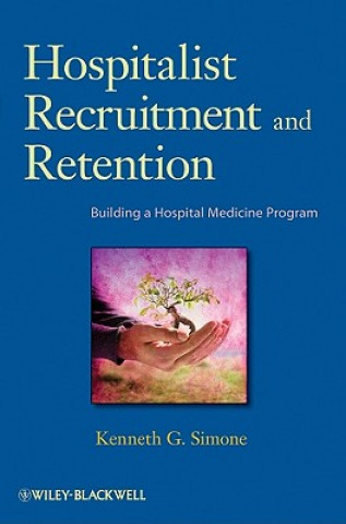 Kniha Hospitalist Recruitment and Retention Kenneth G. Simone