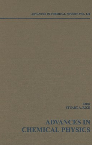 Livre Advances in Chemical Physics V142 Stuart A. Rice