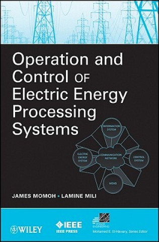 Kniha Operation and Control of Electric Energy Processing Systems James Momoh