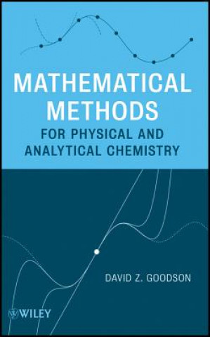 Książka Mathematical Methods for Physical and Analytical Chemistry David Z. Goodson