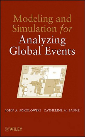 Könyv Modeling and Simulation for Analyzing Global Events John A. Sokolowski