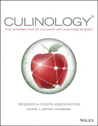 Knjiga Culinology - The Intersection of Culinary Art and Food Science Research Chefs Association