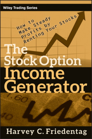 Carte Stock Option Income Generator - How To Make Steady Profits by Renting Your Stocks Harvey C. Friedentag