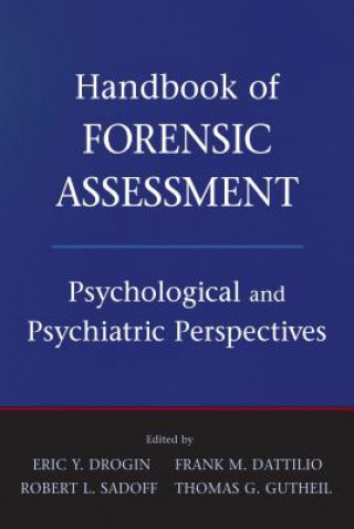 Könyv Handbook of Forensic Assessment Eric York Drogin