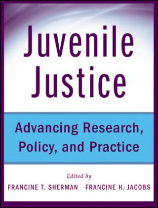 Carte Juvenile Justice: Advancing Research, Policy, and Practice Francine Sherman