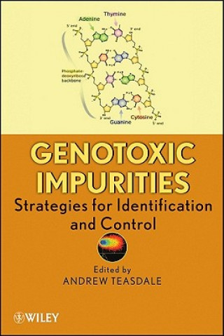 Kniha Genotoxic Impurities Andrew Teasdale