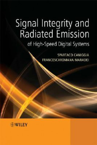 Könyv Signal Integrity and Radiated Emission of High- Speed Digital Systems Spartaco Caniggia